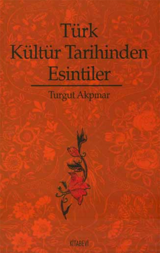 Türk Kültür Tarihinden Esintiler