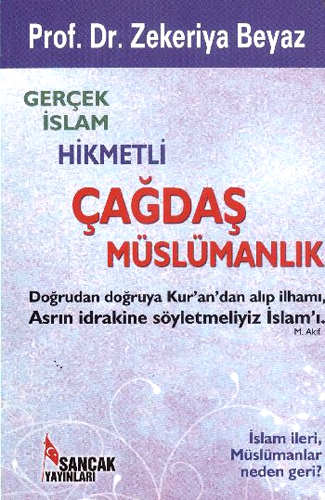 GERÇEK İSLAM HİKMETLİ ÇAĞDAŞ MÜSLÜMANLIK