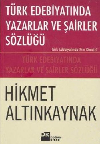 TÜRK EDEBİYATINDA YAZARLAR VE ŞAİRLER SÖZLÜĞÜ