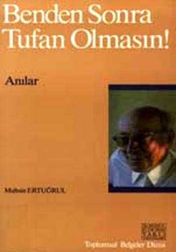 BENDEN SONRA TUFAN OLMASIN