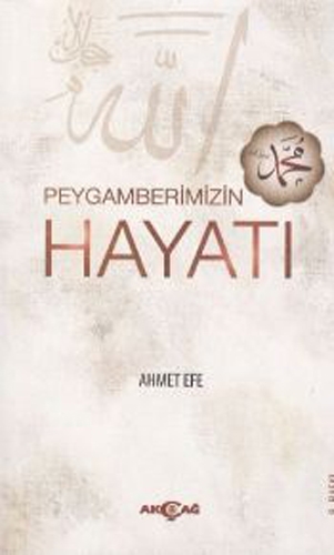 PEYGAMBERİMİZİN HAYATI