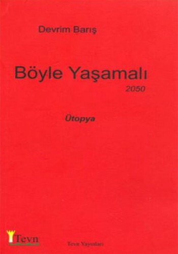 BÖYLE YAŞAMALI