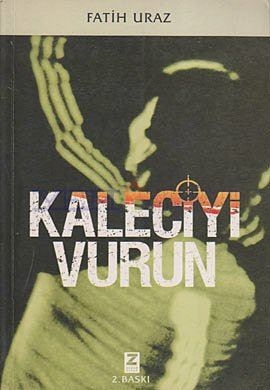 KALECİYİ VURUN