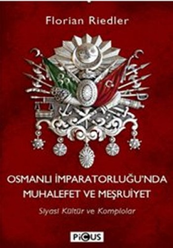 OSMANLI İMPARATORLUĞUNDA MUHALEFET VE MEŞRUİYET