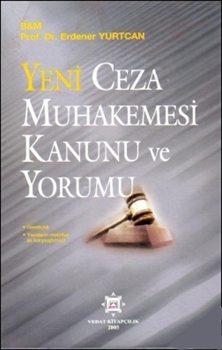 YENİ CEZA MUHAKEMESİ KANUNU VE YORUMU