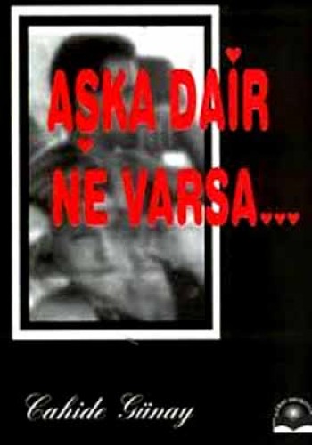 Aşka Dair Ne Varsa