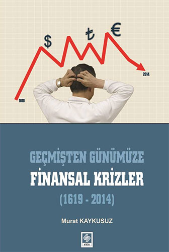 GEÇMİŞTEN GÜNÜMÜZE FİNANSAL KRİZLER