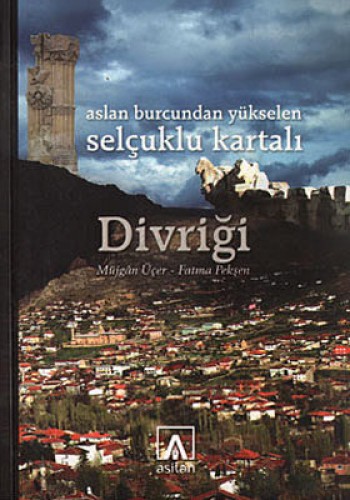 DİVRİĞİ ASLAN BURCUNDAN YÜKSELEN