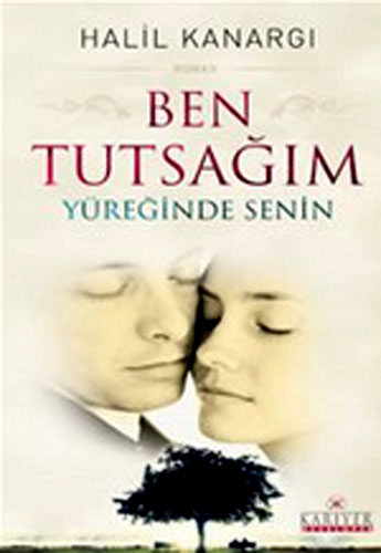 BEN TUTSAĞIM YÜREĞİNDE SENİN