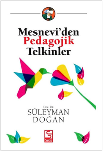 MESNEVİDEN PEDAGOJİK TELKİNLER