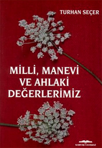 MİLLİ MANEVİ VE AHLAKİ DEĞERLERİMİZ