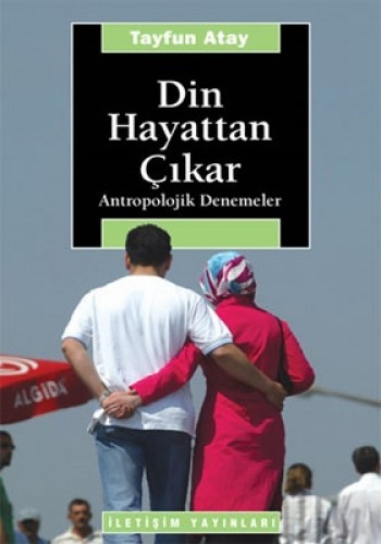 DİN HAYATTAN ÇIKAR