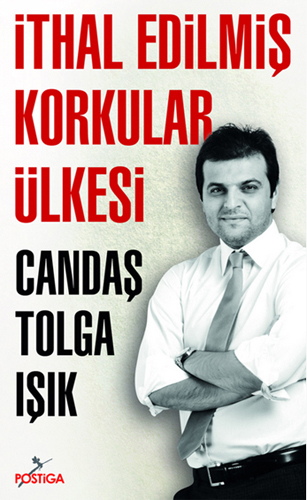 İTHAL EDİLMİŞ KORKULAR ÜLKESİ