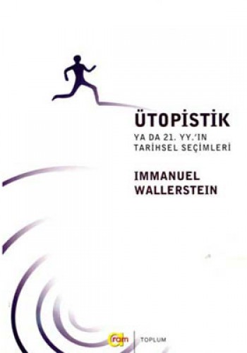 ÜTOPİSTİK YADA 21.Y.Y. TARİHSEL SEÇİMLERİ