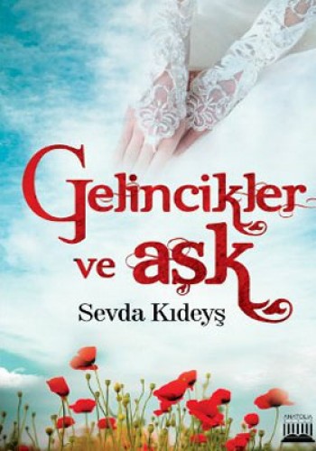 GELİNCİKLER VE AŞK