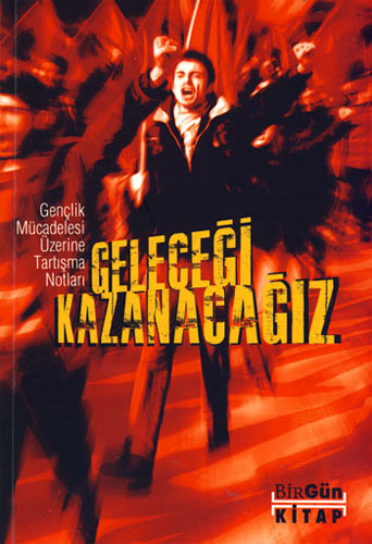 GELECEĞİ KAZANACAĞIZ