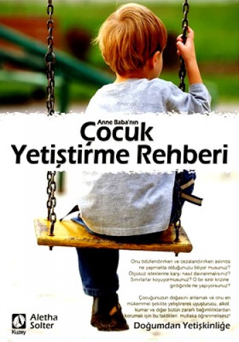 ANNE BABANIN ÇOCUK YETİŞTİRME REHBERİ