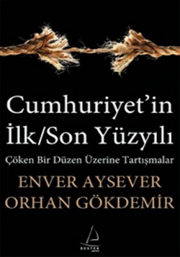 CUMHURİYETİN İLK-SON YÜZYILI