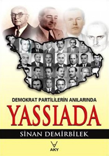 DEMOKRAT PARTİLİLERİN ANILARINDA YASSIADA