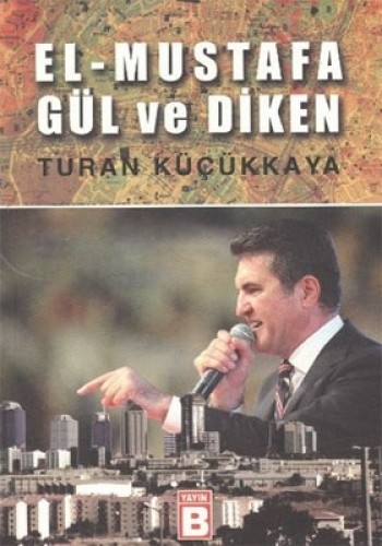 EL MUSTAFA GÜL VE DİKEN