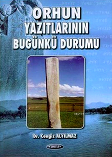 ORHUN YAZITLARININ BUGÜNKÜ DURUMU