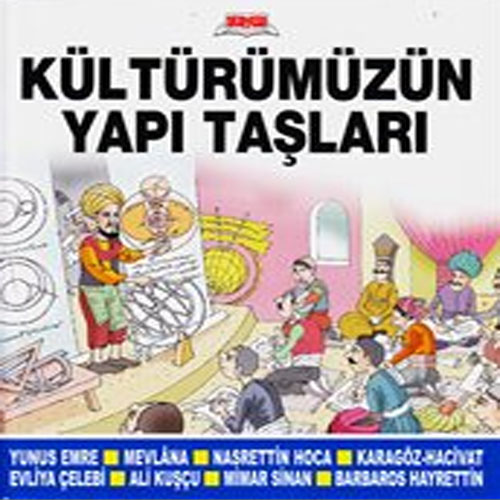 KÜLTÜRÜMÜZÜN YAPI TAŞLARI