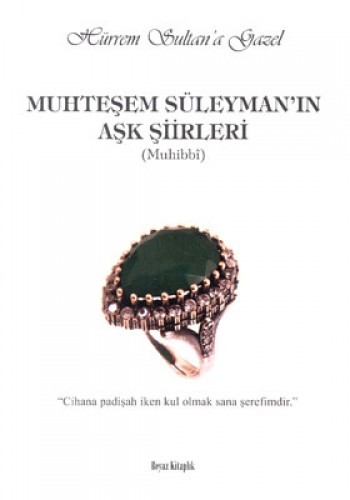 MUHTEŞEM SÜLEYMANIN AŞK ŞİİRLERİ