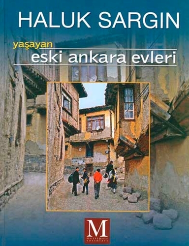 YAŞAYAN ESKİ ANKARA EVLERİ