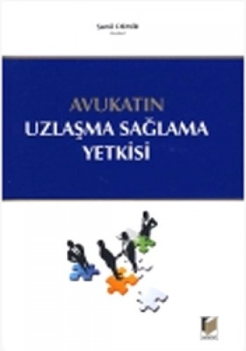 AVUKATIN UZLAŞMA SAĞLAMA YETKİSİ