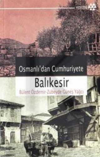 BALIKESİR OSMANLIDAN CUMHURİYETE