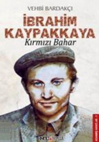 KIRMIZI BAHAR İBRAHİM KAYPAKKAYA