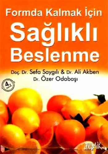 SAĞLIKLI BESLENME FORMDA KALMAK İÇİN