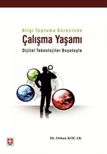 BİLGİ TOPLUMU SÜRECİNDE ÇALIŞMA YAŞAMI