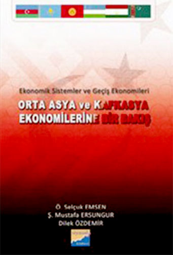 ORTA ASYA VE KAFKASYA EKONOMİLERİNE BİR BAKIŞ