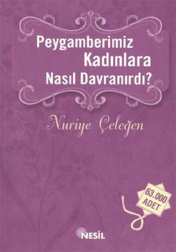 PEYGAMBERİMİZ KADINLARA NASIL DAVRANDI