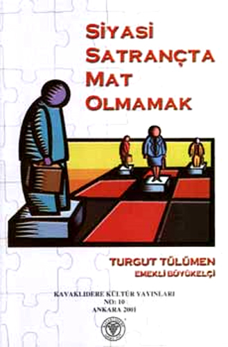 SİYASİ SATRANÇTA MAT OLMAMAK