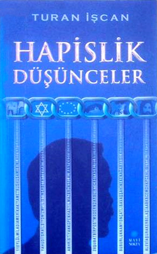 HAPİSLİK DÜŞÜNCELER