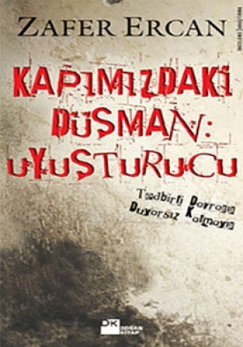 KAPIMIZDAKİ DÜŞMAN UYUŞTURUCU