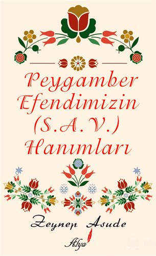 PEYGAMBER EFENDİMİZİN HANIMLARI