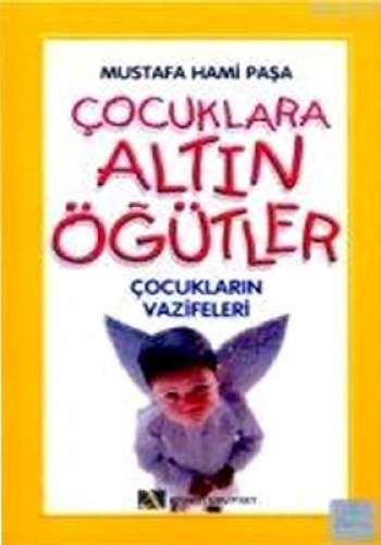 ÇOCUKLARA ALTIN ÖĞÜTLER