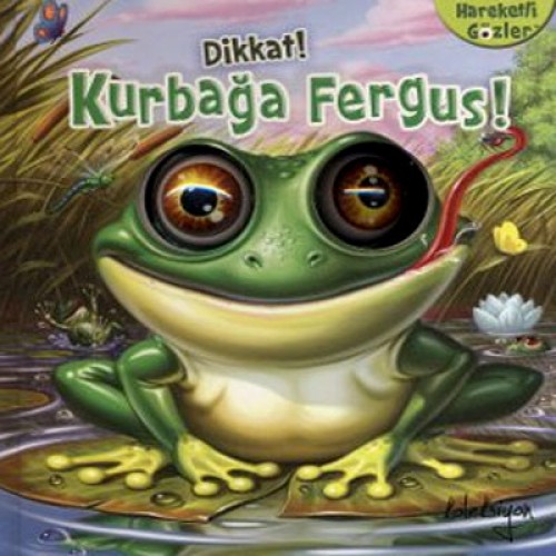 DİKKAT KURBAĞA FERGUS