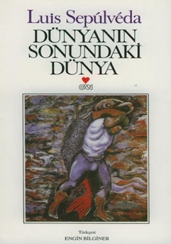 DÜNYANIN SONUNDAKİ DÜNYA L.SEPULVEDA CAN