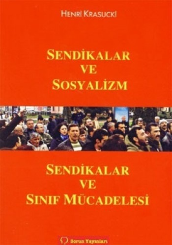 SENDİKALAR VE SOSYALİZM SENDİKALAR VE SINIF