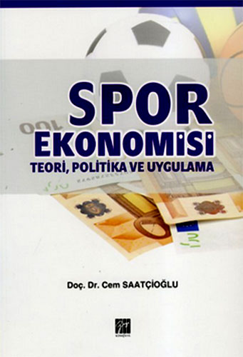 SPOR EKONOMİSİ TEORİ POLİTİKA VE UYGULAMA