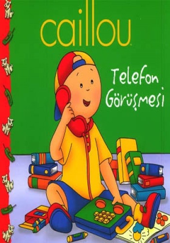 CAILLOU HİKAYE KİTABI 5 TELEFON GÖRÜŞMESİ