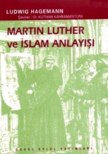 MARTIN LUTHER VE İSLAM ANLAYIŞI