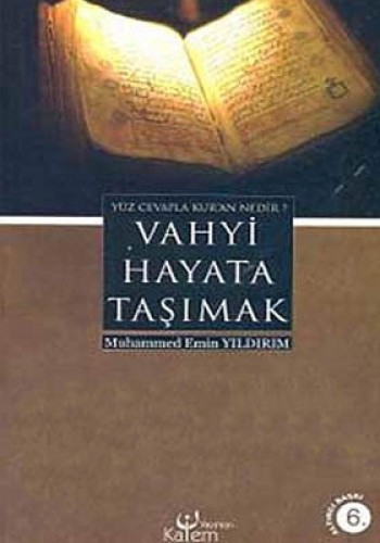 VAHYİ HAYATA TAŞIMAK