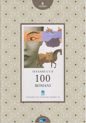 İSTANBULUN 100 ROMANI İSTANBULUN YÜZLER