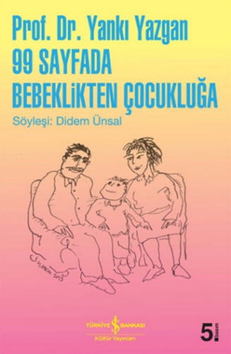 99 SAYFADA BEBEKLİKTEN ÇOCUKLUĞA