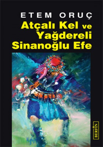 ATÇALI KEL VE YAĞDERELİ SİNANOĞLU EFE